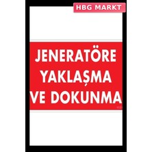 HBG Markt Mey Ithalat® Jeneratöre Yaklaşma Uyarı Levhası 25X35 KOD:1131