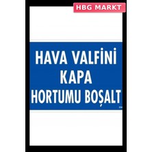 HBG Markt Mey Ithalat® Hava Valfini Kapa Hortumu Boşalt Uyarı Levhası 25X35 KOD:234