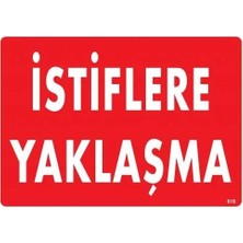 Melonika Istiflere Yaklaşma Uyarı Levhası 25X35 KOD:616