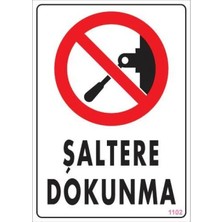 Melonika Şaltere Dokunma Uyarı Levhası 25X35 KOD:1102