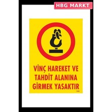 HBG Markt Mey Ithalat® Vinç Hareket ve Tahdit Alanına Girmek Yasaktır Levhası 25X35 KOD:1305