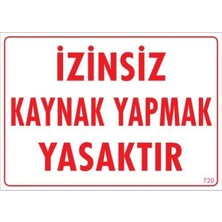 Melonika Kaynak Yapmak Yasaktır Uyarı Levhası 25X35 KOD:720