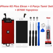 iPhone 6g Plus Ekran + 6 Parça Telefon Tamir Seti + B-7000 15 ml Yapıştırıcı