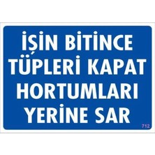 ALK Işin Bitince Tüpleri Kapat Hortumları Yerine Sar Levhası 25X35 Kod: 712