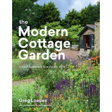 Workman Publishing The Modern Cottage Garden: A Fresh Approach To A Classic Style