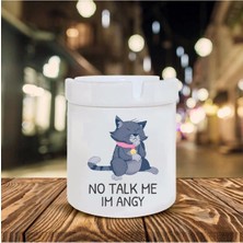 Moontime Alaçatı No Talk Me Im Angy Kedi Baskılı Seramik Küllük