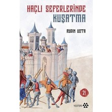 Esranın Dünyası Haçlı Seferleri: Kuşatma Stratejileri ve Sonuçları