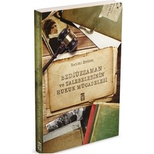 Esranın Dünyası Bediüzzaman ve Hukuk Mücadelesi: Tarihsel Bir Bakış