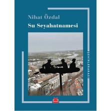 Esranın Dünyası Seyahatname: Su ve Doğa Üzerine Derin Düşünceler