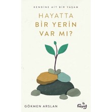 Tin Hayat Hayatta Bir Yerin Var Mı?