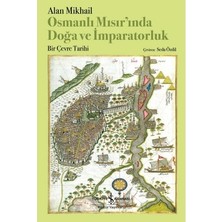 Esranın Dünyası Doğa ve Imparatorluk: Osmanlı Mısır'ında Çevresel Tarih