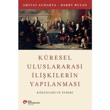 Esranın Dünyası Koç Üniversitesi Yayınları Küresel Uluslararası Ilişkilerin Yapılanması Kökenleri ve