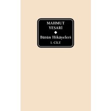 Esranın Dünyası Mahmut Yesari'nin Bütün Hikâyeleri: Edebiyatın Derinlikleri