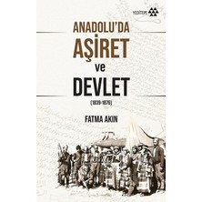 Esranın Dünyası Anadolu'daki Aşiret Yapıları ve Devlet Ilişkileri