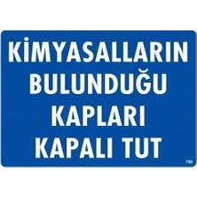 Vavis Kimyasalların Bulunduğu Kapları Kapalı Tut Uyarı Levhası 25X35 KOD:768