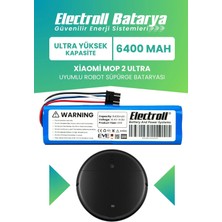 Electroll Xiaomi Mop 2 Ultra Uyumlu Batarya (Ultra Yüksek Kapasite) 6400MAH Robot Süpürge Bataryası Değişimi STYTJ05ZHMHW