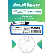 Electroll Xiaomi S10 Uyumlu Batarya (Ultra Yüksek Kapasite) 6400MAH Pil Robot Süpürge Bataryası Değişimi