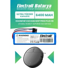Electroll Xiaomi Mi Vacuum Mop Pro2 Plus 3D Uyumlu Batarya (ULTRA YÜKSEK KAPASİTE) 6400MAH Robot Süpürge Pili