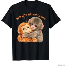Tarzsokak Asla Yalnız Değilsin Sevimli Bebek Maymun Meme T-Shirt Erkekler Kadınlar Için % 100% Pamuk T