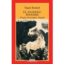 Esranın Dünyası Yaşar'ın Üç Anadolu Efsanesi ile Zengin Kültürel Miras