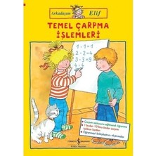 Esranın Dünyası Arkadaşım Elif: Temel Çarpma Işlemleri - Eğlenceli Matematik Kitabı