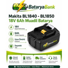 Bataryabank Makita BL1840 / BL1850 Uyumlu 18V 6AH 6000MAH Li-Ion Muadil Matkap Bataryası