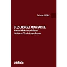 Uluslararası Anayasacılık-Anayasa Hukuku Perspektifinden Uluslararası Düzenin Anayasalaşması
