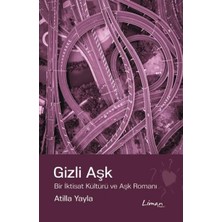 Liman Kitap Gizli Aşk: Bir Iktisat Kültürü ve Aşk Romanı