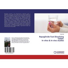 Lap Lambert Academic Publishing Repaglinide Fast Dissolving Tablet: In Vitro & In Vivo Studies