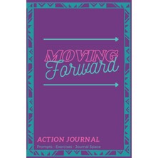 Ozka Concept Independently Published Moving Forward: Mini Action Journal With Prompts, Activities And Writing Sp
