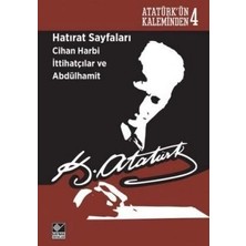 Kaynak Yayınları Hatırat Sayfaları: Cihan Harbi Ittihatçılar ve Abdülhamit