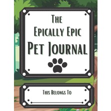Ozka Concept The Epically Epic Pet Journal - The Ultimate Yearly Journal For Your Pet. Create An Epic Keepsake B