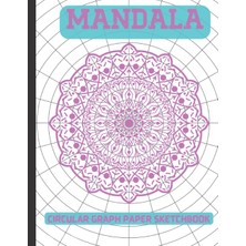Ozka Concept Mandala Drawing Practice Workbook: Coordinate Graph Paper| Circular Grid Mandala Exercise Not