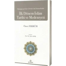 Ensar Neşriyat Başlangıçtan Emevi Devletinin Sonuna Kadar İlk Dönem İslam Tarihi ve Medeniyeti
