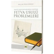 Kayıhan Yayınları Hanefi Fıkıh Kaynaklarına Yansıyan Fetva Usulü Problemleri