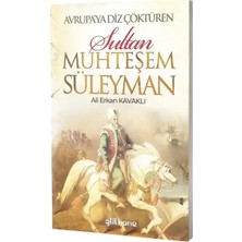 Gülhane Yayınları Avrupaya Diz Çöktüren Muhteşem Süleyman