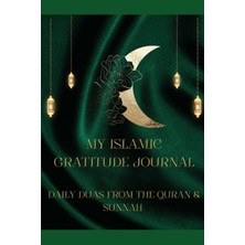 Ozka Concept Independently Published My Islamic Gratitude Journal With Duas: Over 100 Duas From The Quran & Sunn