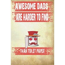 Ozka Concept Awesome Dads Are Harder To Find Than Toilet Paper Happy Father's Day: Alternative Fathers Day Cards