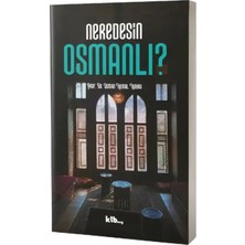 Neredesin Osmanlı?