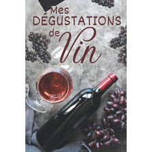 Ozka Concept Mes Dégustations De Vin: Journal De Dégustation À Compléter | Carnet De Vin Pour Noter Vos Évaluati