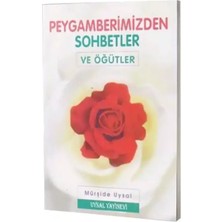 Peygamberimizden Sohbetler ve Öğütler
