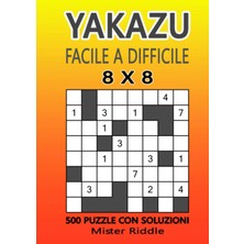 Ozka Concept Independently Published Yakazu 8 x 8 - Facile A Difficile - 500 Puzzle Con Soluzioni