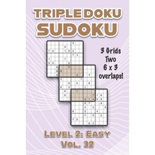 Ozka Concept Triple Doku Sudoku 3 Grids Two 6 x 3 Overlaps Level 2: Easy Vol. 32: Play Triple Sudoku With Soluti