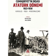 Cumhuriyet’in Inşası: Atatürk Dönemi 1923-1938