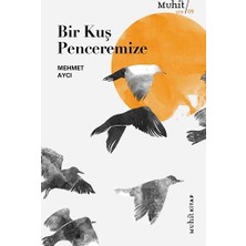 Muhit Kitap Bir Kuş Penceremize