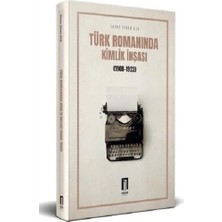 İlbilge Yayıncılık Türk Romanında Kimlik Inşası (1908-1923)