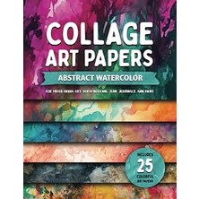 Collage Art Papers - Abstract Watercolor (For Mixed Media Art, Scrapbooking, Junk Journals, And More): Large 8.5 x 11 Scrapbook Pages With Vibrant And Colorful Designs