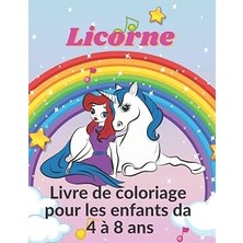 Licorne Livre De Coloriage Pour Les Enfants Da 4 À 8 Ans: Les Pages: 82, La Mesure 21,5*27,9 Cm.