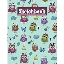 Sketchbook: 8.5 x 11 Notebook For Creative Drawing And Sketching Activities With Owl's Birthday Themed Cover Design
