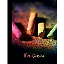 Independently Published Mes Dessins: Carnet De Dessin – Cahier De Croquis - Format A4-100 Pages Blanches - Couverture Souple - Pour Dessiner, Écrire Ou Faire Des Croquis (French Edition)